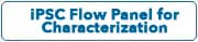 ipsc flow panel for characterization